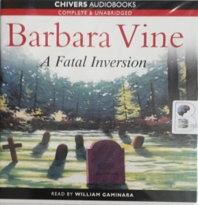 A Fatal Inversion written by Barbara Vine performed by William Gaminara on Audio CD (Unabridged)